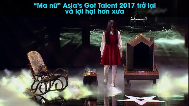 “Ma nữ” Asia’s Got Talent 2017 trở lại và lợi hại hơn xưa