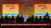 Antalya Enerji Bakanı Albayrak Madencilik Çalıştayında Konuştu