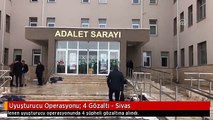 Uyuşturucu Operasyonu: 4 Gözaltı - Sivas