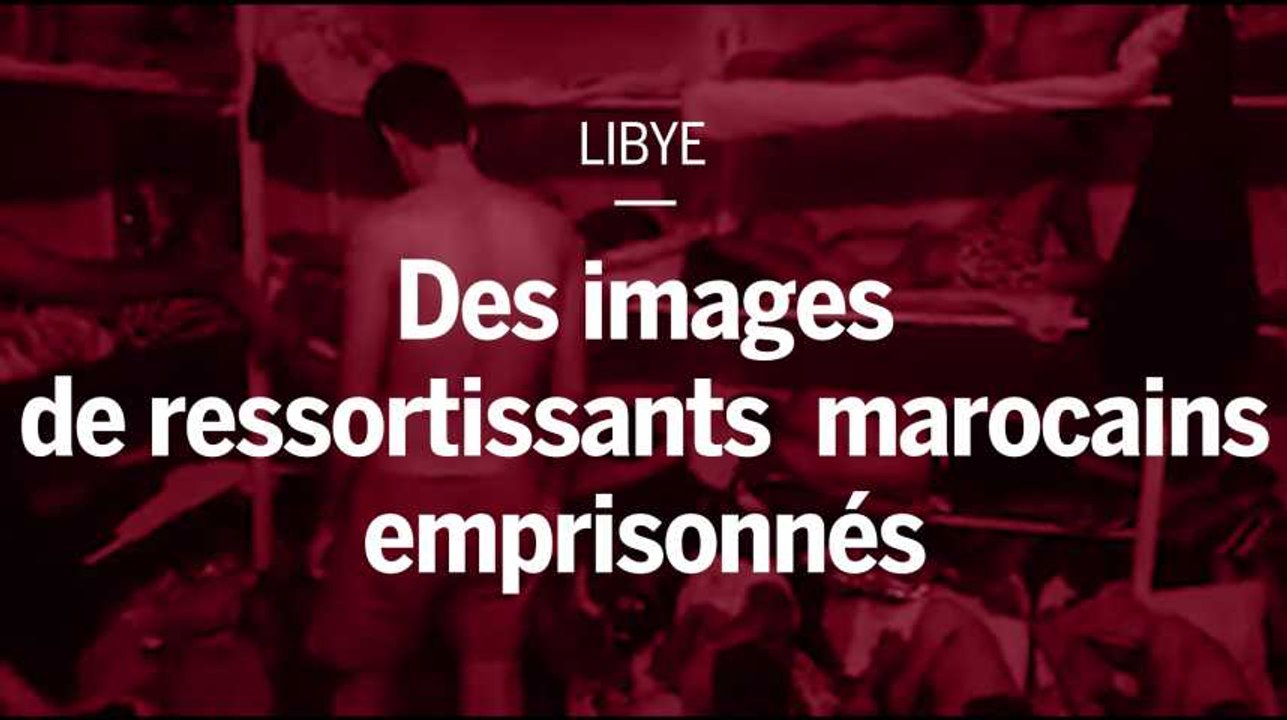 Libye : des images de migrants marocains séquestrés