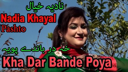 Nadia Khayal - Kha Dar Bande Poya
