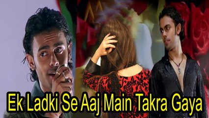 Sangeet Hadipur - Ek Ladki Se Aaj Main Takra Gaya