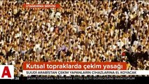 Kutsal topraklarda çekim yasağı!; Cihazlara el konulacak