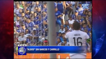 Albos sin Barcos y Carrillo para recibir a Emelec