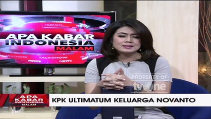 Apa Kabar Indonesia Malam - "KPK Ultimatum Keluarga Novanto" (Part 1)