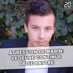 Agression de Marin: Un an après, le jeune homme continue de se battre