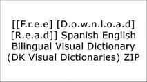[L8G2f.[F.r.e.e] [R.e.a.d] [D.o.w.n.l.o.a.d]] Spanish English Bilingual Visual Dictionary (DK Visual Dictionaries) by DK D.O.C