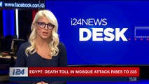 i24NEWS DESK | Islamic militants suspects in Mosque attack | Friday, November 24th 2017