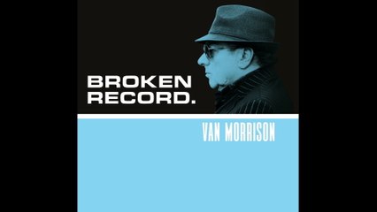 Van Morrison - Broken Record
