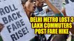 Delhi Metro loses 3 lakh passengers due to hike in fare | Oneindia News