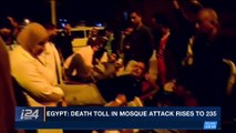 i24NEWS DESK | Egypt: death toll in mosque attack rises to 235 | Saturday, November 25th 2017