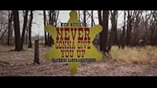 Never Gonna Give You Up WILD WEST COVER