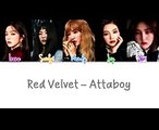 Red Velvet - Attaboy lyrics (Color Coded HanRomEng)