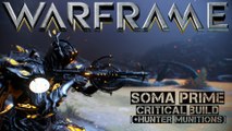 Warframe Soma Prime - Critical Build (  Hunter Munitions)