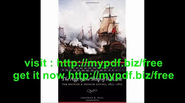 The Age of the Ship of the Line The British and French Navies, 1650-1815 (Studies in War, Society, and the Military...