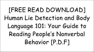 [8nLPt.[F.r.e.e] [R.e.a.d] [D.o.w.n.l.o.a.d]] Human Lie Detection and Body Language 101: Your Guide to Reading People?s Nonverbal Behavior by Vanessa Van Edwards [E.P.U.B]