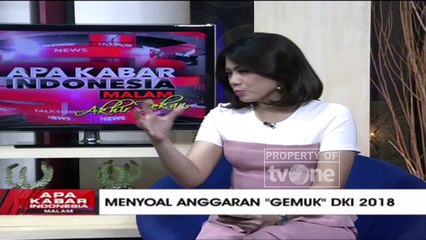 "Menyoal Anggaran "Gemuk" DKI 2018" [Part 2] - Apa Kabar Indonesia Malam tvOne