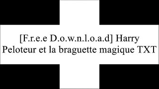 [qEQ1M.[FREE READ DOWNLOAD]] Harry Peloteur et la braguette magique by Nick Tammer E.P.U.B