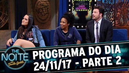 The Noite 24.11.17 - Sexta - Parte 2