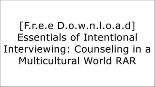 [xkSkJ.F.R.E.E D.O.W.N.L.O.A.D] Essentials of Intentional Interviewing: Counseling in a Multicultural World by Allen E Ivey, Mary Bradford Ivey, Carlos P Zalaquett E.P.U.B
