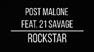 Post Malone - Rockstar ft. 21 Savage (LYRICS)