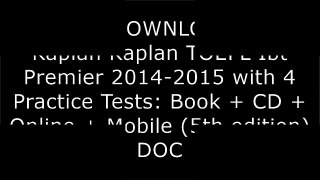 [NZCVo.[F.R.E.E R.E.A.D D.O.W.N.L.O.A.D]] By Kaplan Kaplan TOEFL Ibt Premier 2014-2015 with 4 Practice Tests: Book   CD   Online   Mobile (5th edition) by Kaplan ZIP