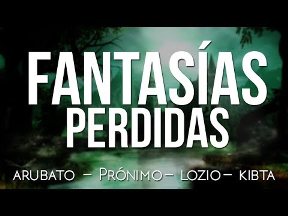 Fantasías Pérdidas |Arubato ft. #Broforce|