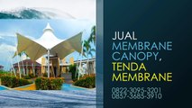 PROMO !!! 0822-3095-3201 | Membrane Canopy Indonesia, Membrane Canopy Jakarta Bekasi, Membrane Canopy Jakarta Baja Ringa