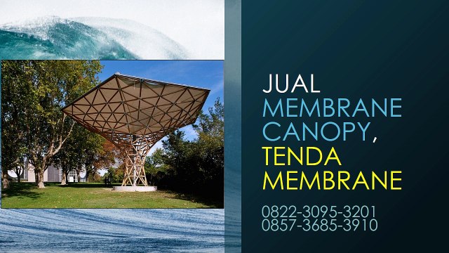 PROMO !!! 0822-3095-3201 | Membrane Canopy Jakarta Bekasi, Jual Membrane Canopy, Membrane Canopy 8x8