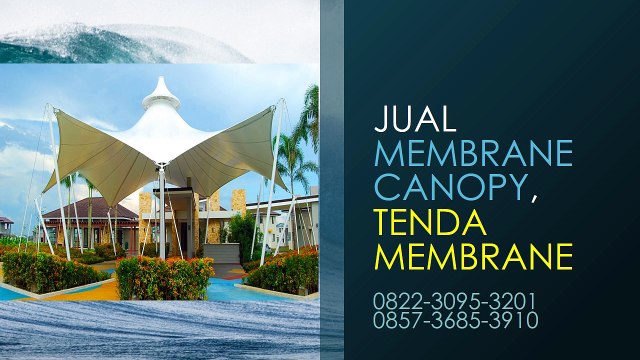 PROMO !!! 0822-3095-3201 | Tenda Membrane Canopy, Harga Canopy Membrane Jakarta, Membrane Canopy 8x8