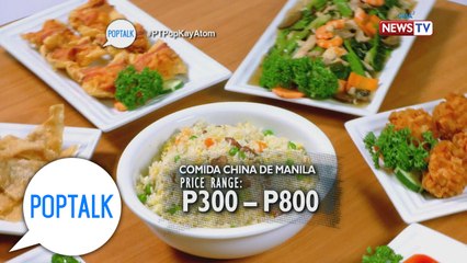 PopTalk: Comida China De Manila, Atom Araullo's favorite authentic panciteria