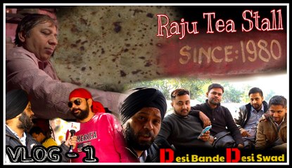 Desi Bande Desi Swad Raju Tea Stall  Vlog 1, Ludhiana, Creative Baniya