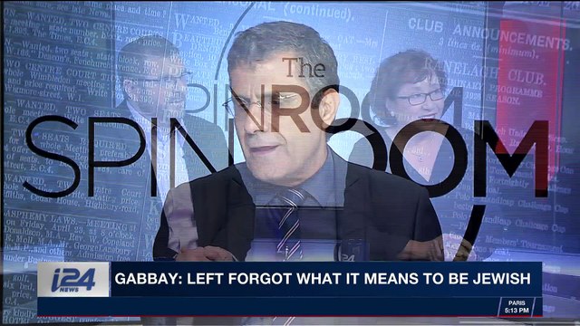 THE SPIN ROOM | Gabbay: left forgot what it means to be Jewish | Sunday, November 26th 2017