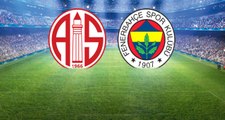 Fenerbahçe, Antalya Deplasmanında! Maçta İlk Gol Geldi