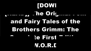[NKqYq.F.R.E.E R.E.A.D D.O.W.N.L.O.A.D] The Original Folk and Fairy Tales of the Brothers Grimm: The Complete First Edition by Jacob Grimm, Wilhelm Grimm PDF