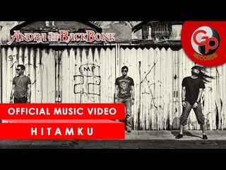 Andra And The Backbone - Hitamku [Official Music Video]