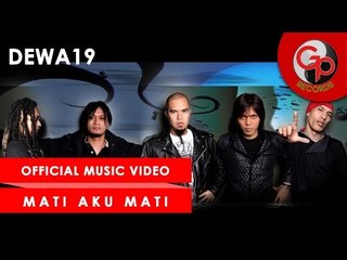 Dewa 19 - Mati Aku Mati [HD]