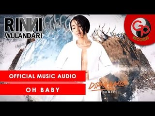 RINNI WULANDARI - Oh Baby  (Remix Dipha Barus) [Official Music Audio]