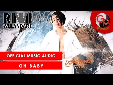 RINNI WULANDARI - Oh Baby (Remix Dipha Barus) [Official Music Audio]
