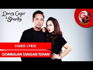 Gombalan Tangan Tuhan [Lyric] - Denny Cagur & Shanty