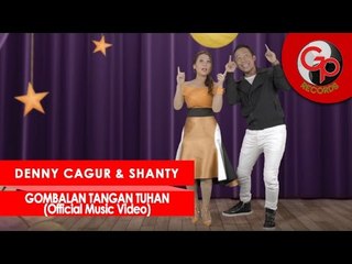 DENNY CAGUR & SHANTY - GOMBALAN TANGAN TUHAN [Official Music Video]