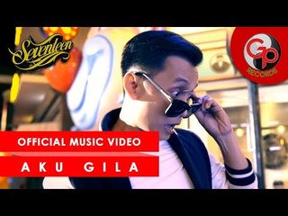 Seventeen - Aku Gila [Official Music Video]