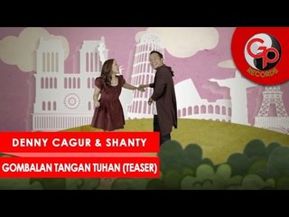 DENNY CAGUR & SHANTY - Gombalan Tangan Tuhan (TEASER)