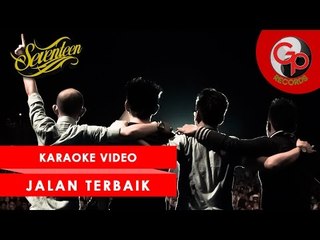Seventeen - Jalan Terbaik [Karaoke]