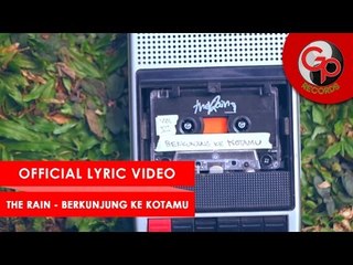 THE RAIN - Berkunjung ke Kotamu (Lyric)