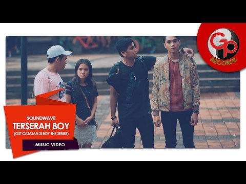 SOUNDWAVE - Terserah Boy (OST Catatan Si Boy The Series)