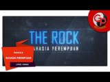 The Rock | Rahasia Perempuan [LIRIK]