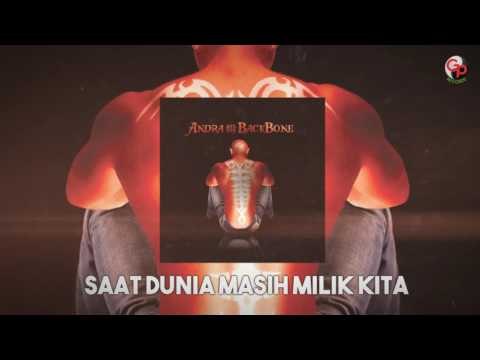 ANDRA AND THE BACKBONE | Saat Dunia Masih Milik Kita [LIRIK]