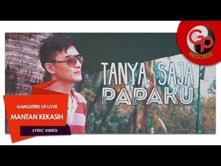 Gangsters of Love | Mantan Kekasih [LIRIK]