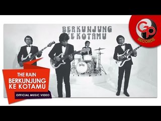 THE RAIN - BERKUNJUNG KE KOTAMU [Official Music Video]